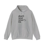 Funny Don't Text Your Ex Hoodie Unisex Sweatshirt, Relationship Humor, Gift for Friends, Casual Wear, Cozy Gift Idea