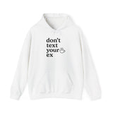 Funny Don't Text Your Ex Hoodie Unisex Sweatshirt, Relationship Humor, Gift for Friends, Casual Wear, Cozy Gift Idea