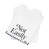 Not Easily Impressed Tee, Casual T-Shirt, Funny Gift, Everyday Wear, Unisex Apparel, Unique Graphic Tee
