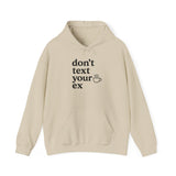 Funny Don't Text Your Ex Hoodie Unisex Sweatshirt, Relationship Humor, Gift for Friends, Casual Wear, Cozy Gift Idea