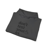 Funny Don't Text Your Ex Hoodie Unisex Sweatshirt, Relationship Humor, Gift for Friends, Casual Wear, Cozy Gift Idea