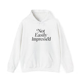 Unisex Hooded Sweatshirt - 'Not Easily Impressed', Relaxed Vibes, Gift for Friends, Casual Wear, Cool Statement Hoodie