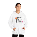 50% Crazy Is Fine Hoodie, Unisex Sweatshirt for Casual Days, Gifts for Friends, Fun Statement Apparel, Comfy Layering Piece