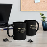 Power Recognizes Power Black Coffee Mug — Motivational 11oz/15oz Ceramic