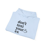 Funny Don't Text Your Ex Hoodie Unisex Sweatshirt, Relationship Humor, Gift for Friends, Casual Wear, Cozy Gift Idea