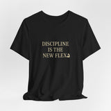 Discipline is the New Flex Unisex Tee, Motivational Shirt, Gift for Gym Lovers, Workout Tee, Casual Wear, Fitness Apparel