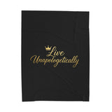 Luxurious Velveteen Plush Blanket - "Live Unapologetically" - Cozy Throw for Home, Gifts, Self-Care, Inspirational Decor, Warm Snuggles