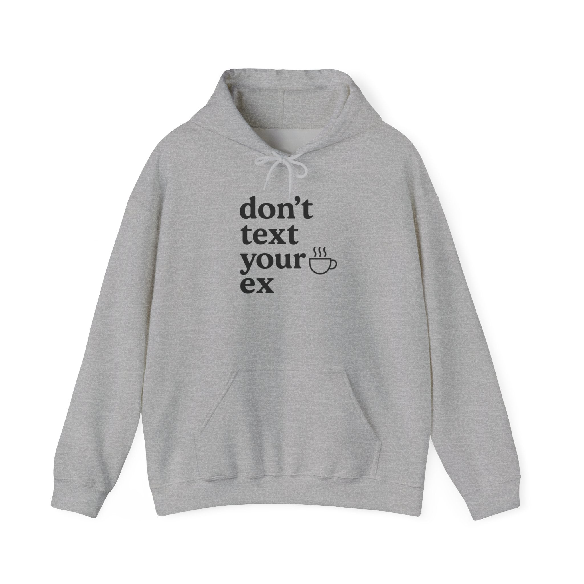 Funny Don't Text Your Ex Hoodie Unisex Sweatshirt, Relationship Humor, Gift for Friends, Casual Wear, Cozy Gift Idea