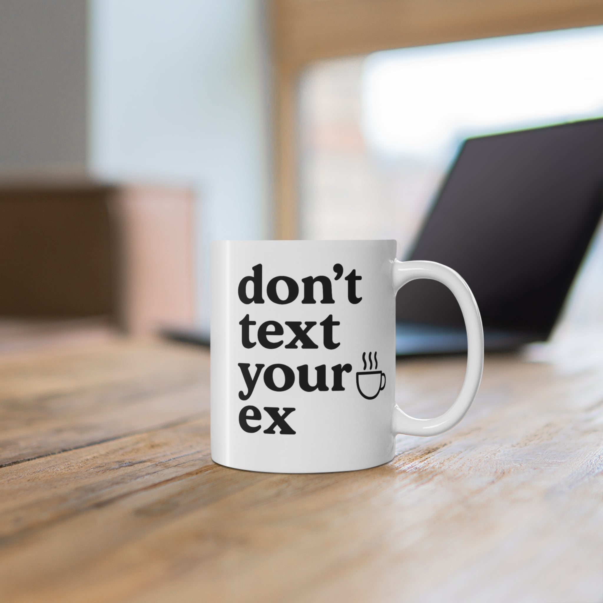 Don't Text Your Ex Coffee Mug — Funny Breakup Recovery Gift, 11oz