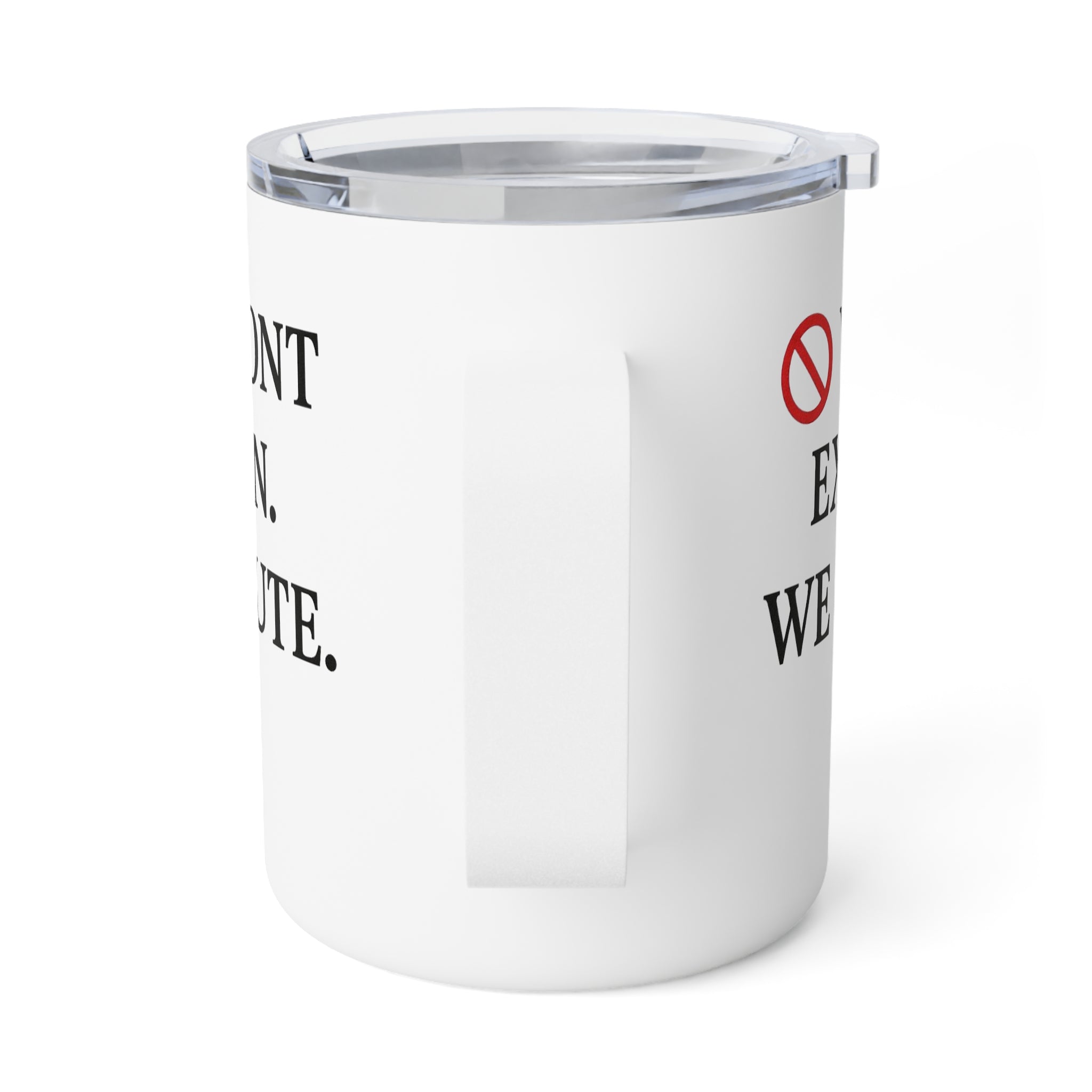 Insulated Coffee Mug — "We Don't Explain. We Execute." Motivational Travel Tumbler, 10oz