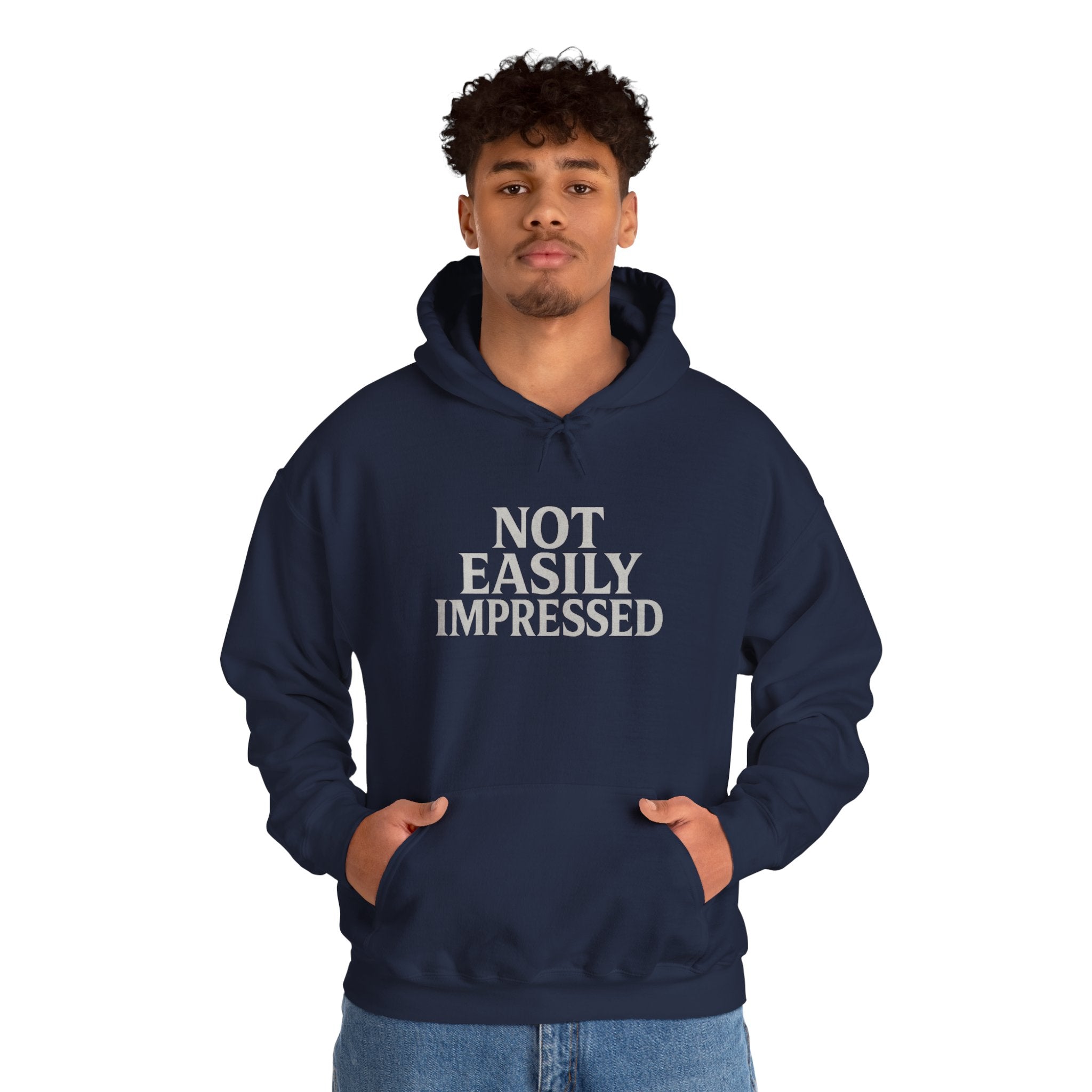 Not Easily Impressed Hoodie — Minimalist Sarcastic Statement Pullover