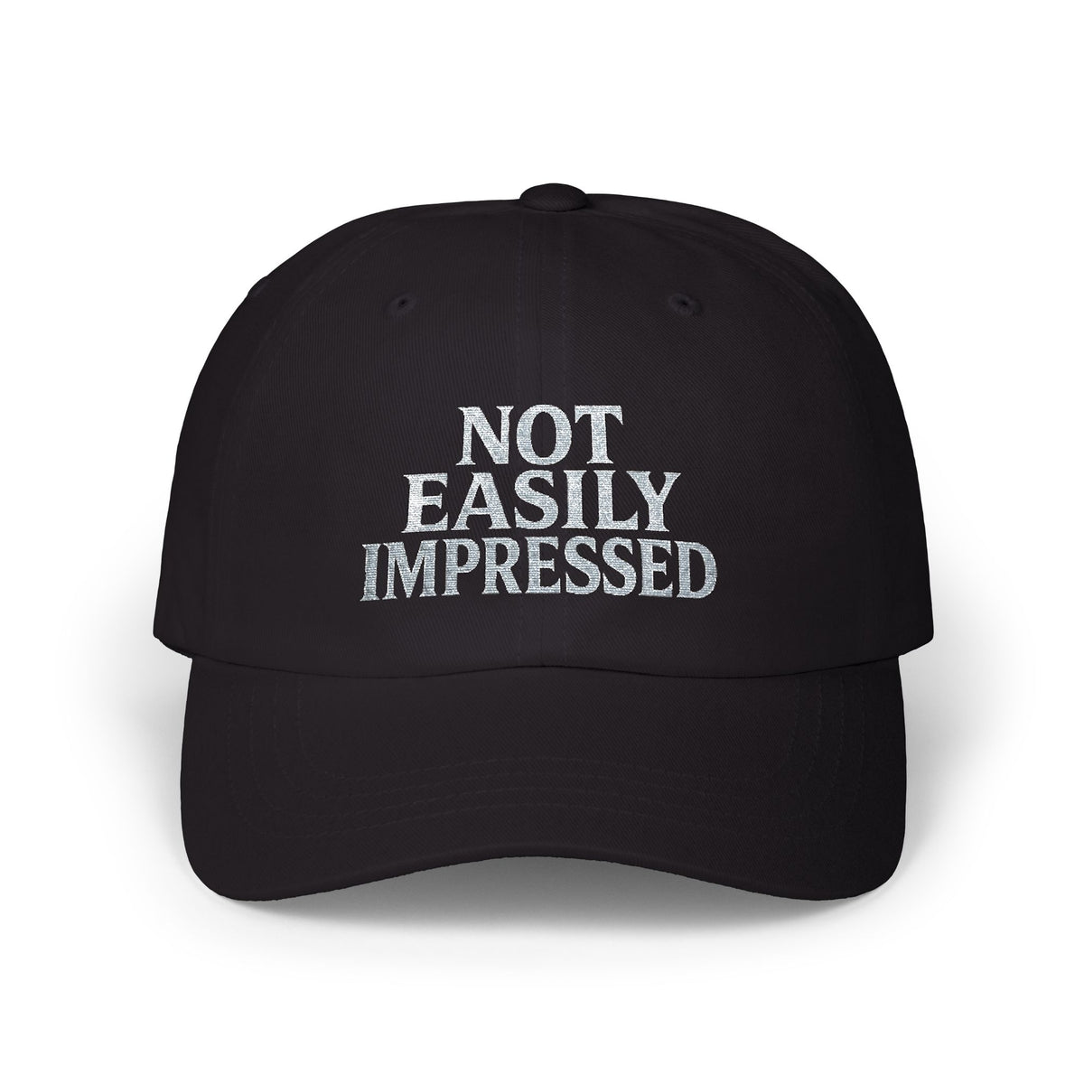 Not Easily Impressed Dad Cap — Embroidered Statement Baseball Hat