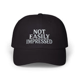 Not Easily Impressed Dad Cap — Embroidered Statement Baseball Hat