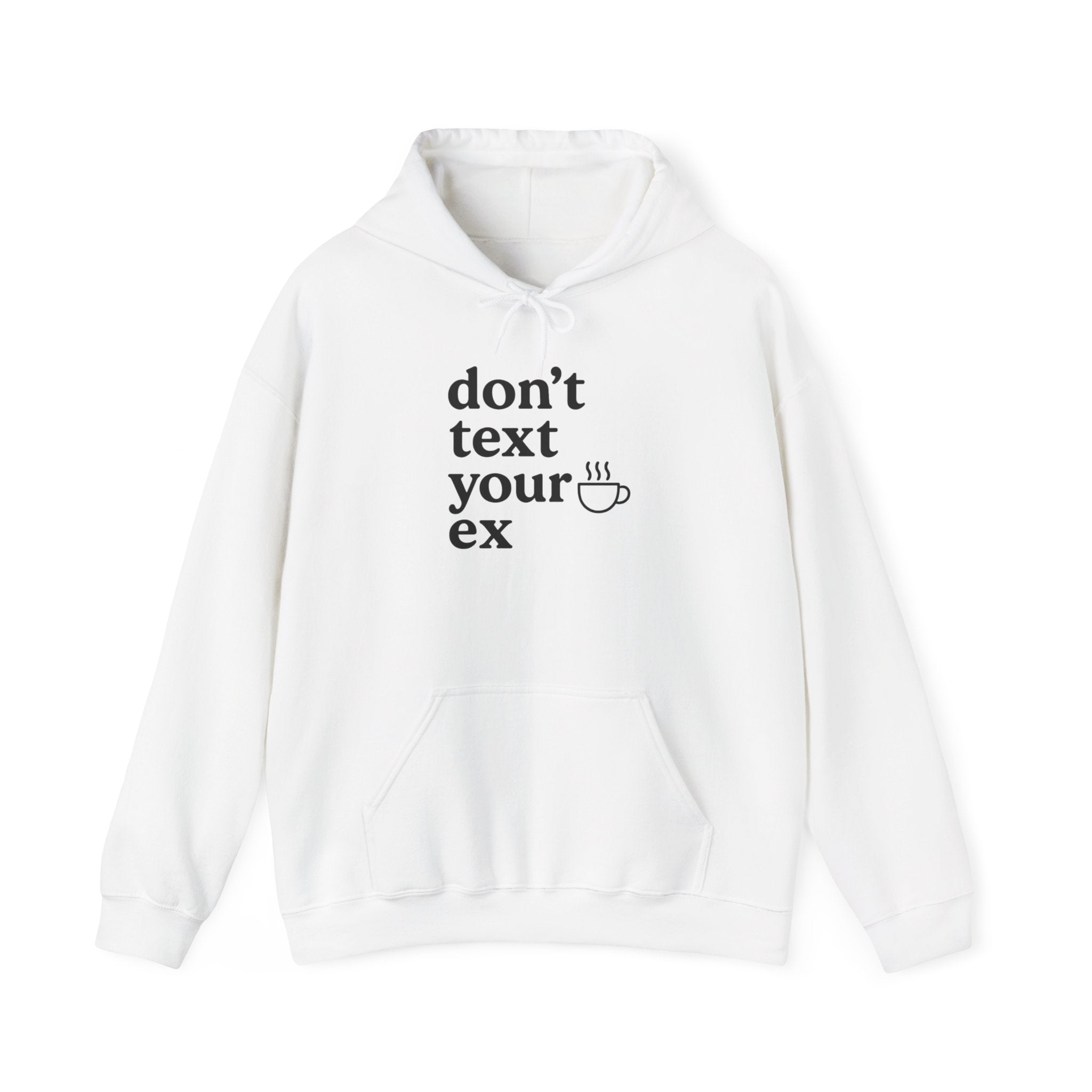 Funny Don't Text Your Ex Hoodie Unisex Sweatshirt, Relationship Humor, Gift for Friends, Casual Wear, Cozy Gift Idea