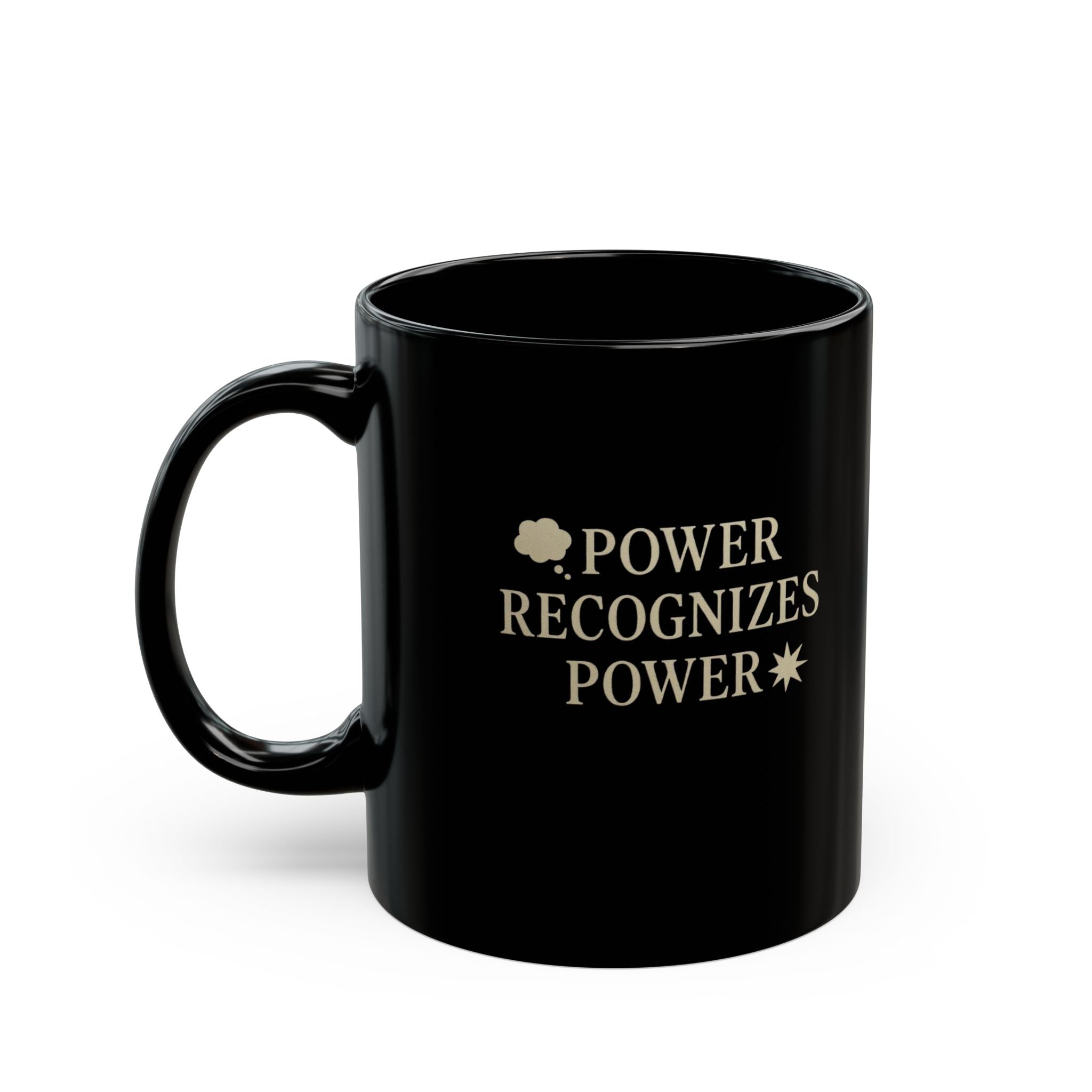 Power Recognizes Power Black Coffee Mug — Motivational 11oz/15oz Ceramic