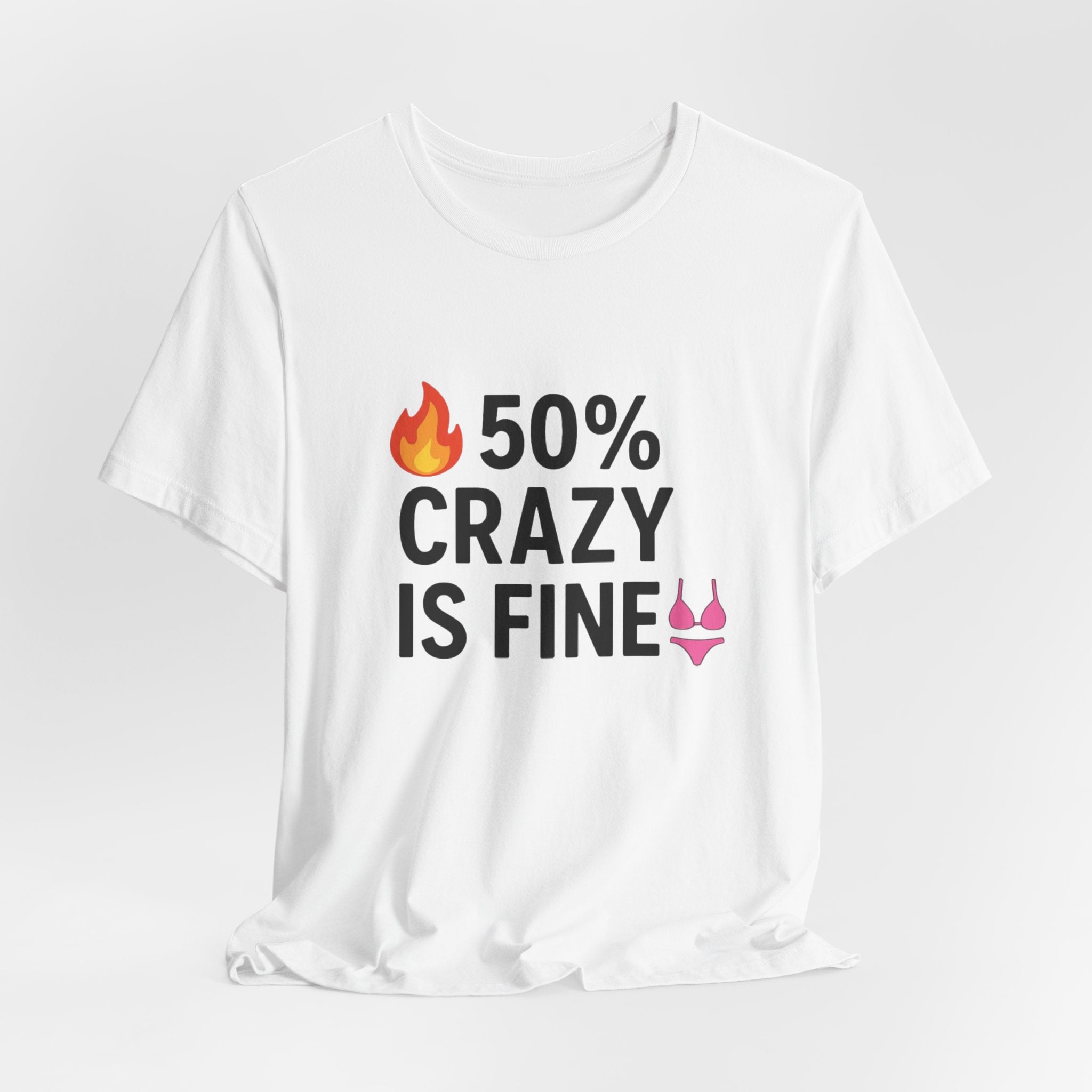 50% Crazy Is Fine Unisex Jersey Tee - Playful Shirt for Fun-Loving Souls, Casual Wear, Gifts for Friends, Everyday Humor, Self-Acceptance