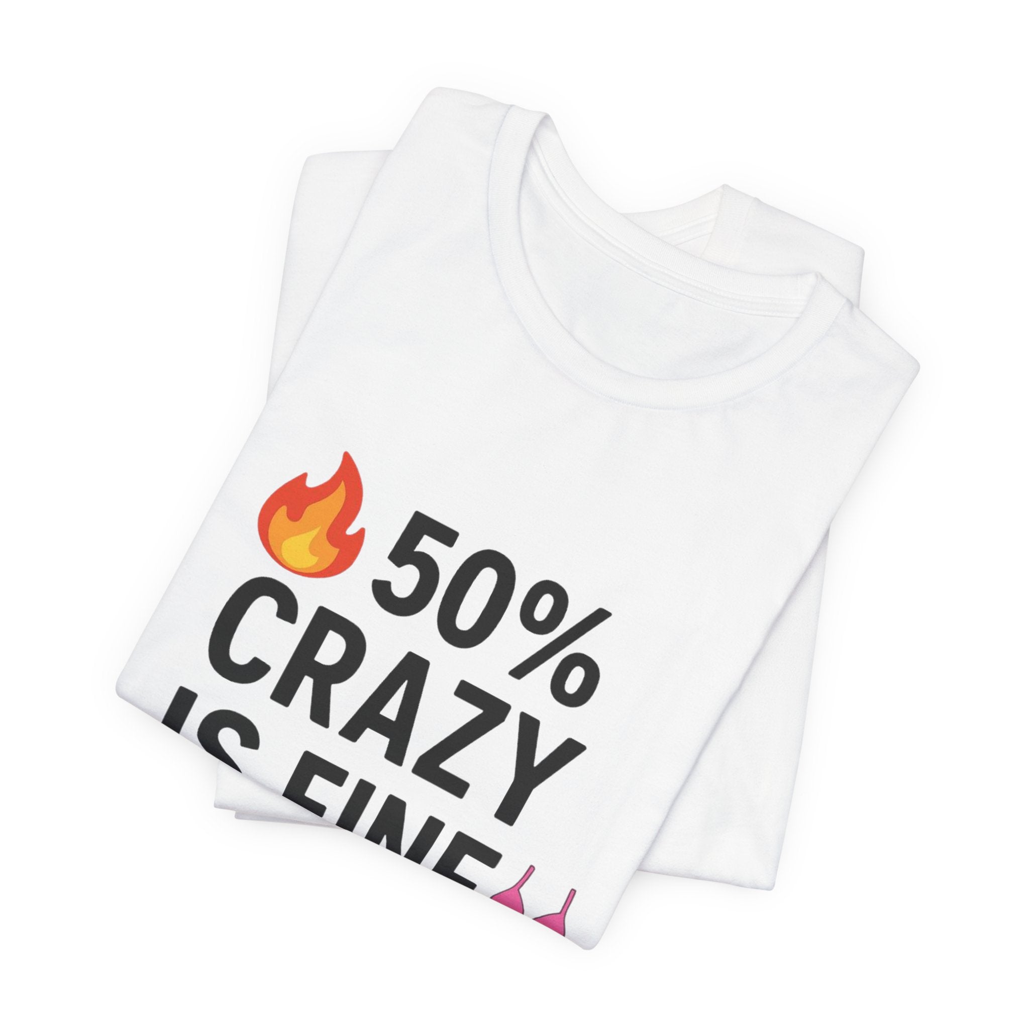 50% Crazy Is Fine Unisex Jersey Tee - Playful Shirt for Fun-Loving Souls, Casual Wear, Gifts for Friends, Everyday Humor, Self-Acceptance