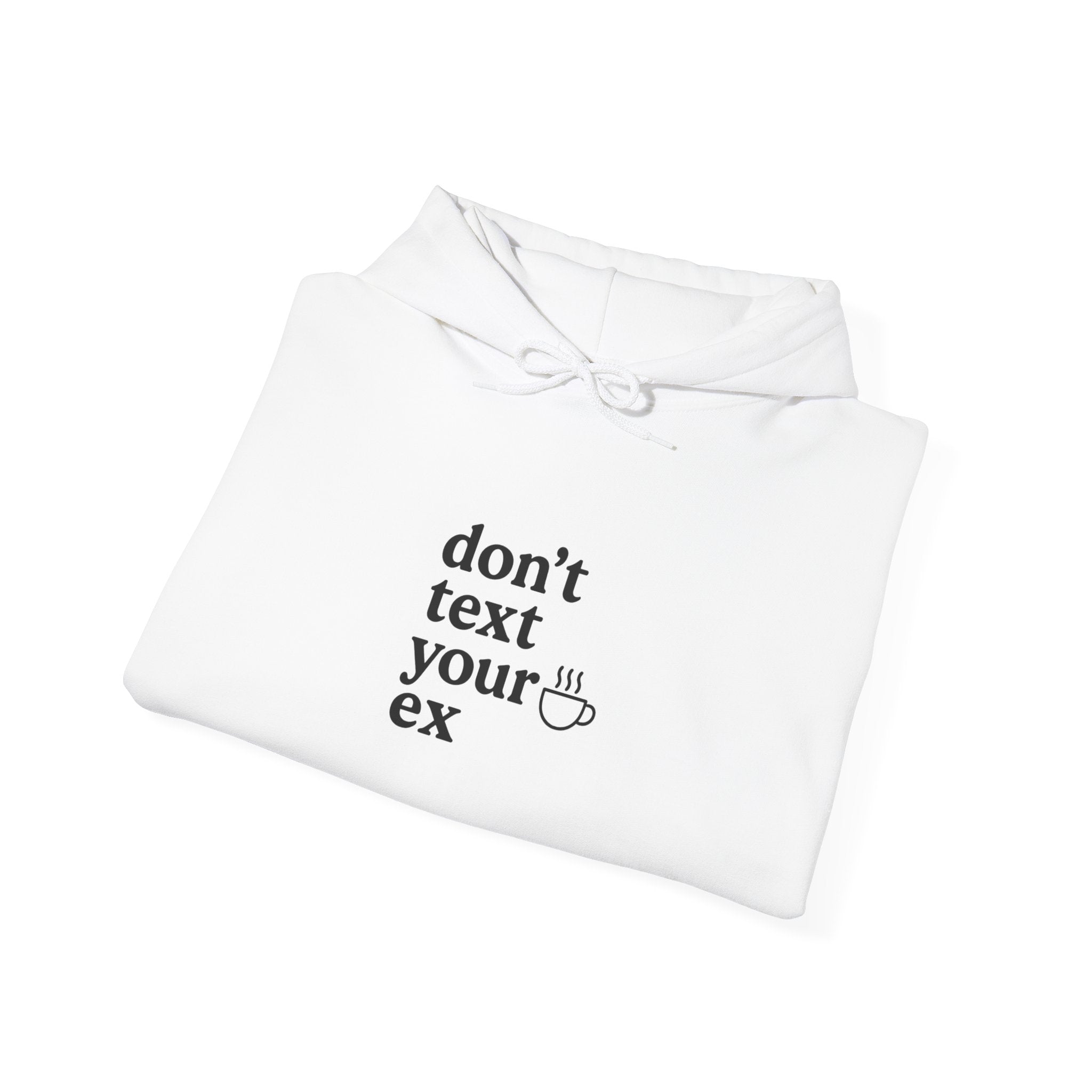 Don't Text Your Ex Hoodie, Cozy Sweatshirt, Funny Gift, Unisex Apparel, Relationship Humor, Casual Wear