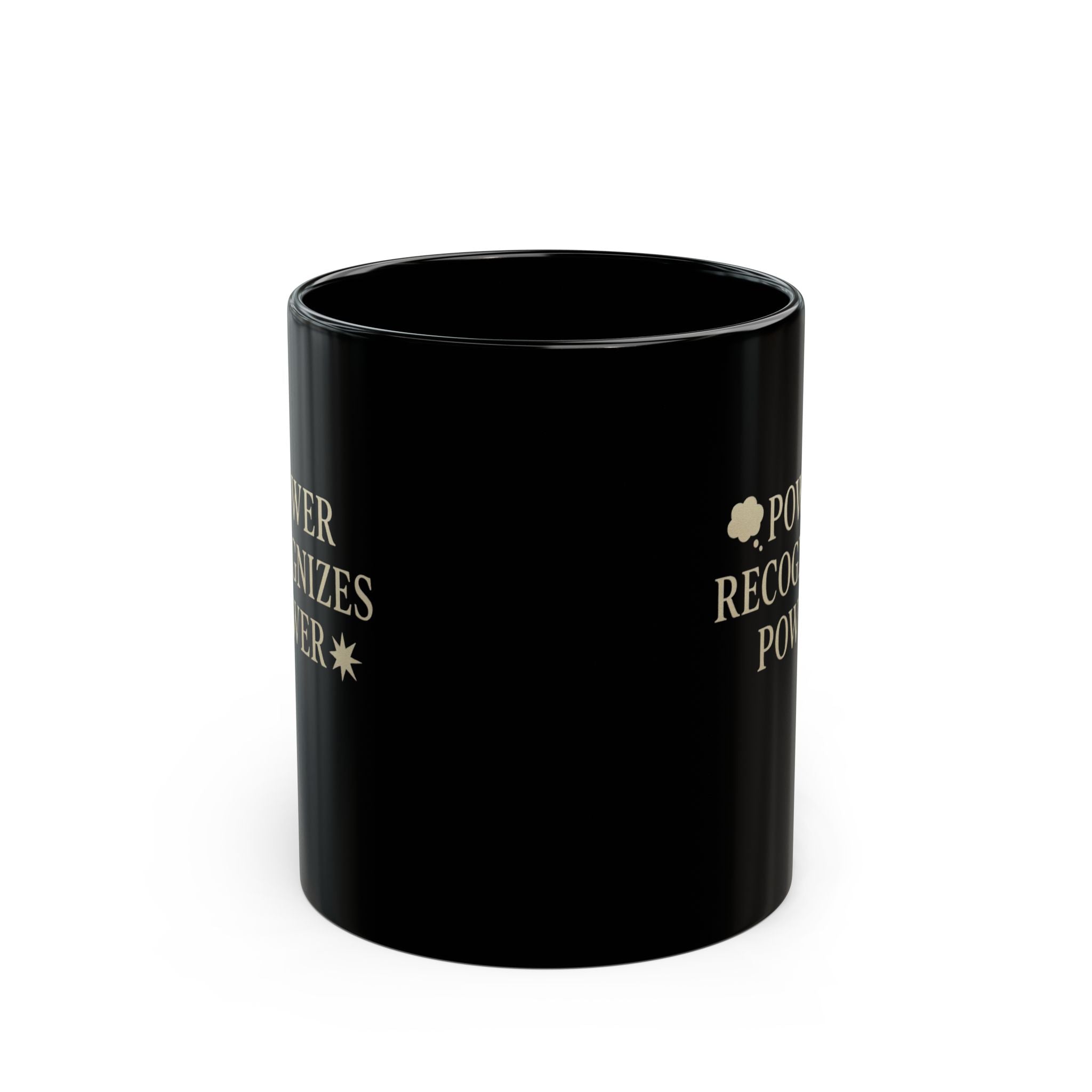 Power Recognizes Power Black Coffee Mug — Motivational 11oz/15oz Ceramic