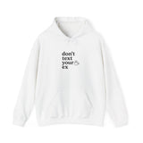 Don't Text Your Ex Hoodie, Cozy Sweatshirt, Funny Gift, Unisex Apparel, Relationship Humor, Casual Wear