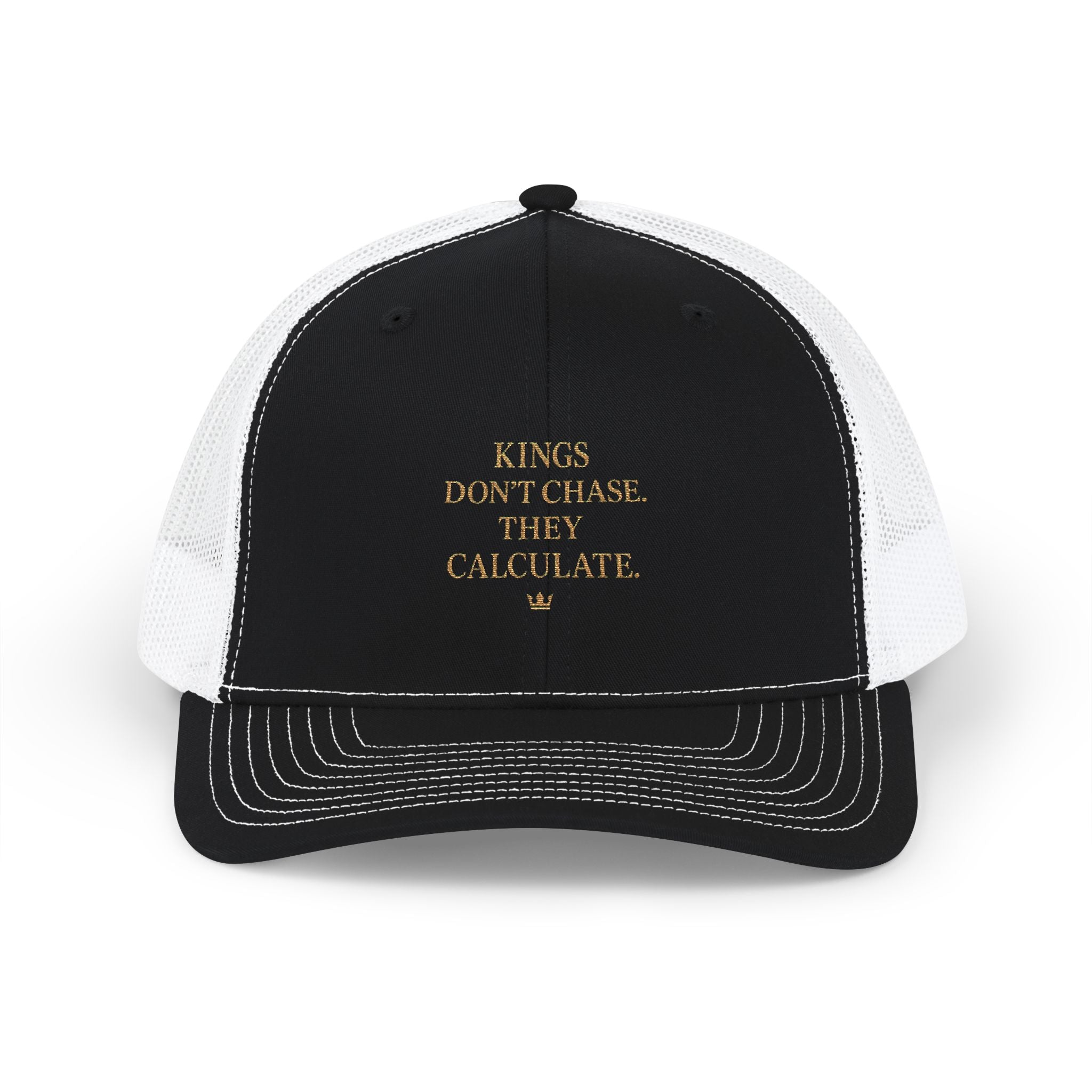 Embroidered Trucker Cap — “Kings Don’t Chase. They Calculate.”