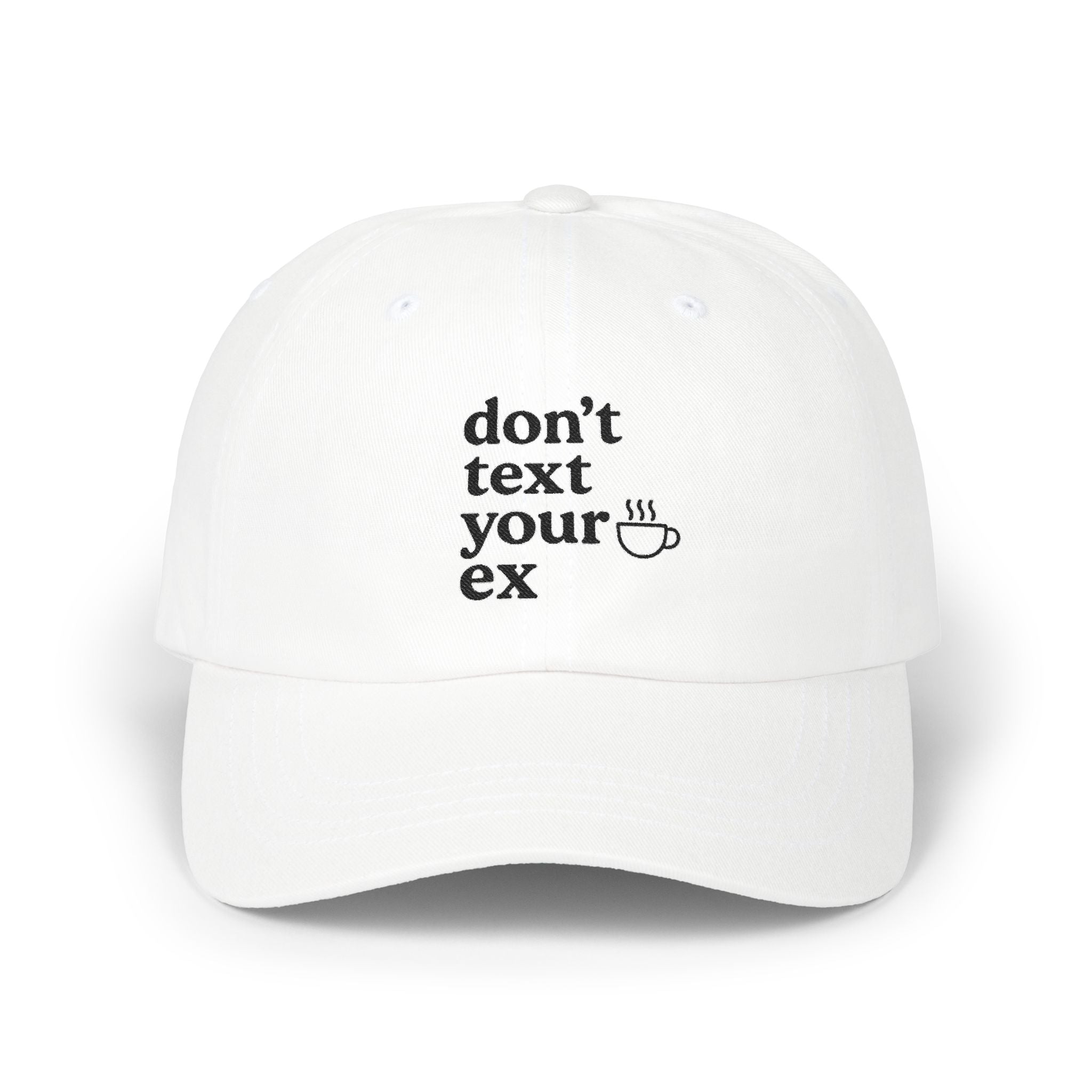 Don't Text Your Ex Dad Cap — Funny Minimalist Embroidered Baseball Hat