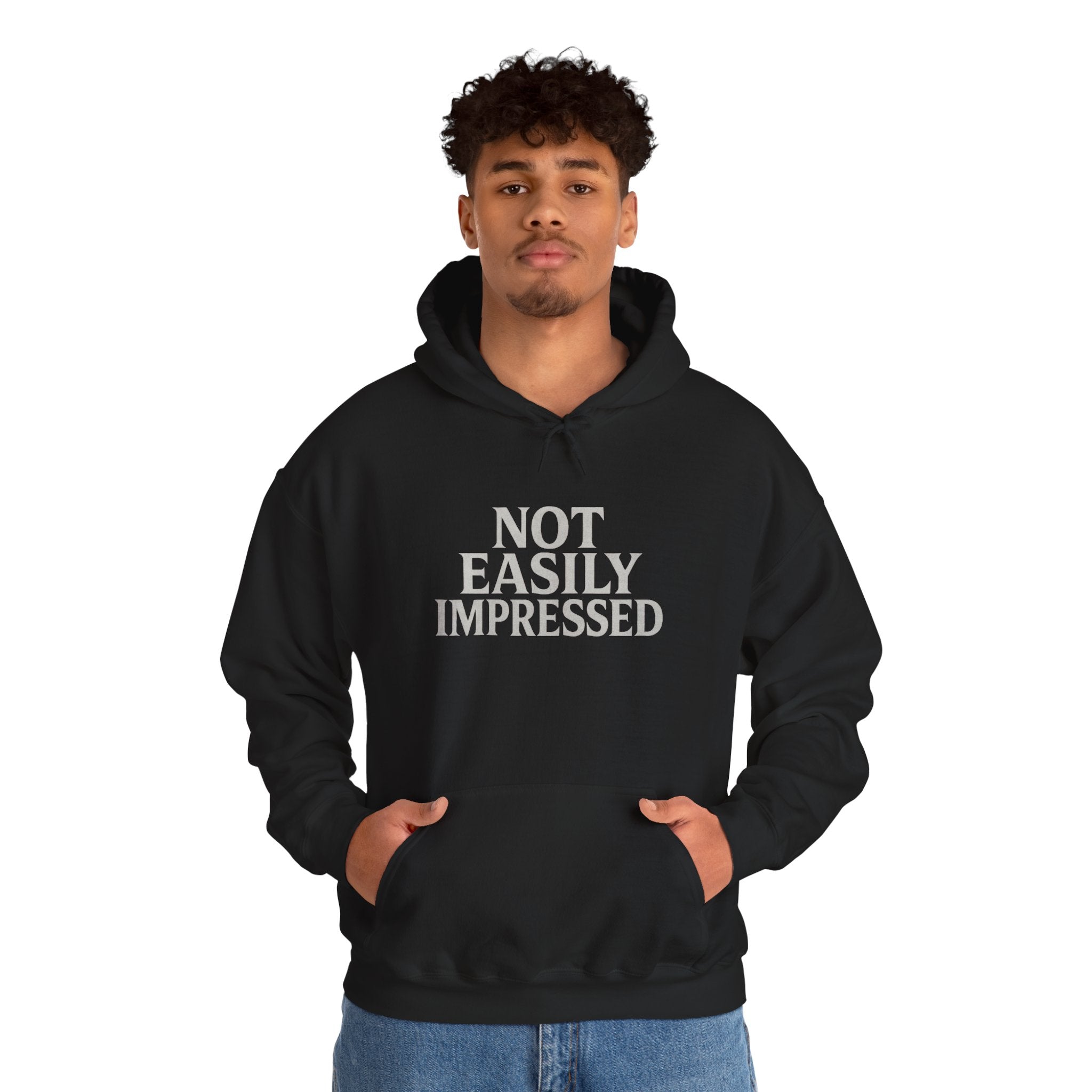 Not Easily Impressed Hoodie — Minimalist Sarcastic Statement Pullover