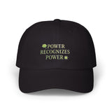 Embroidered 'Power Recognizes Power' Dad Cap