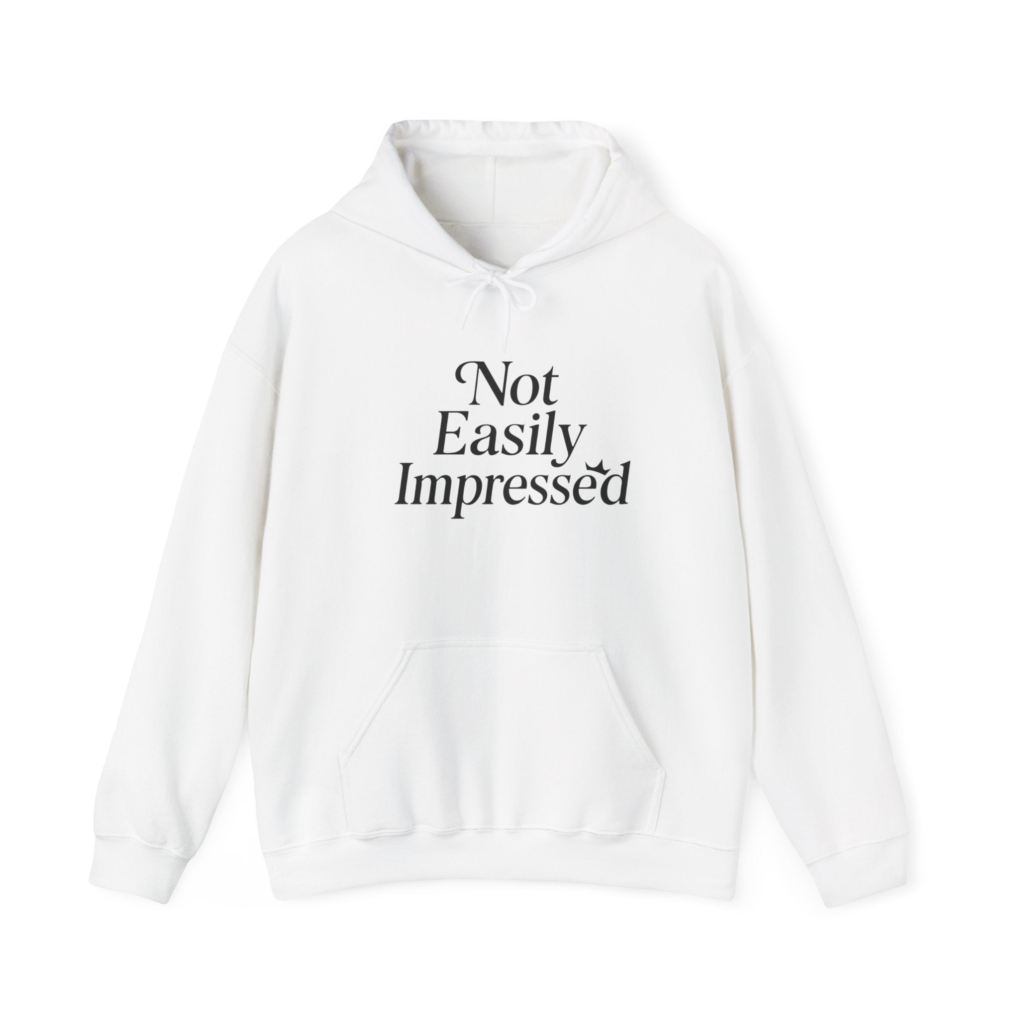 Unisex Hooded Sweatshirt - 'Not Easily Impressed', Relaxed Vibes, Gift for Friends, Casual Wear, Cool Statement Hoodie