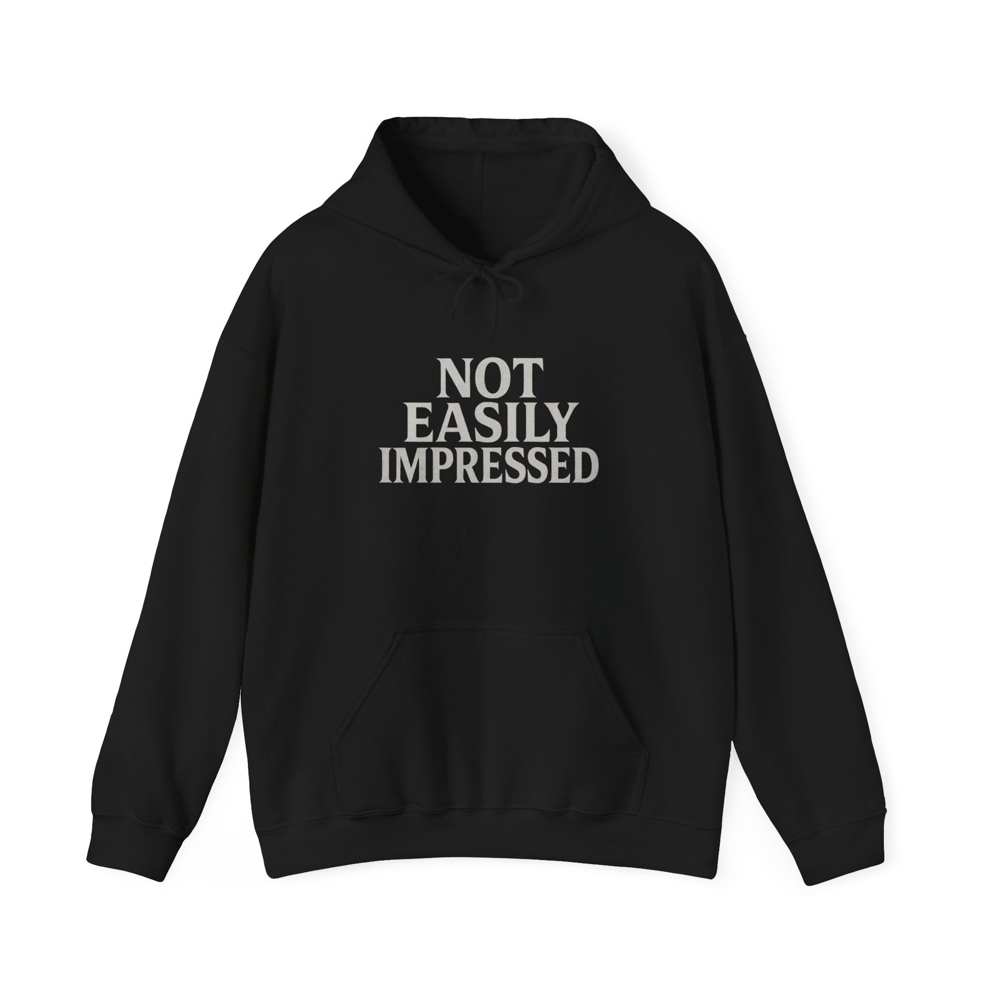 Not Easily Impressed Hoodie — Minimalist Sarcastic Statement Pullover