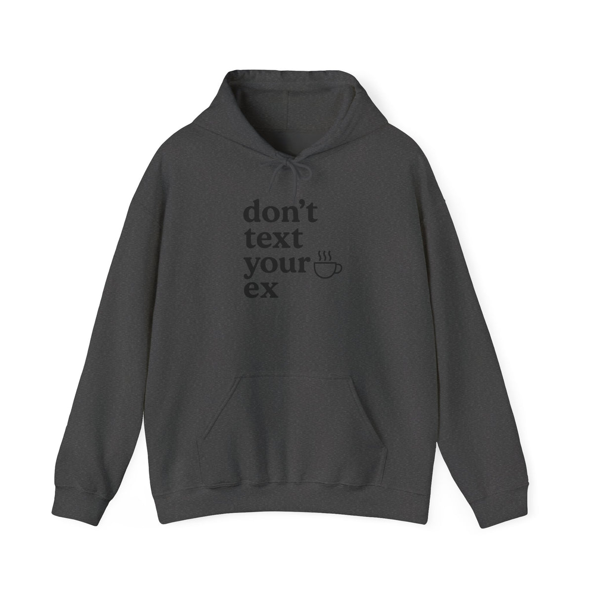 Funny Don't Text Your Ex Hoodie Unisex Sweatshirt, Relationship Humor, Gift for Friends, Casual Wear, Cozy Gift Idea