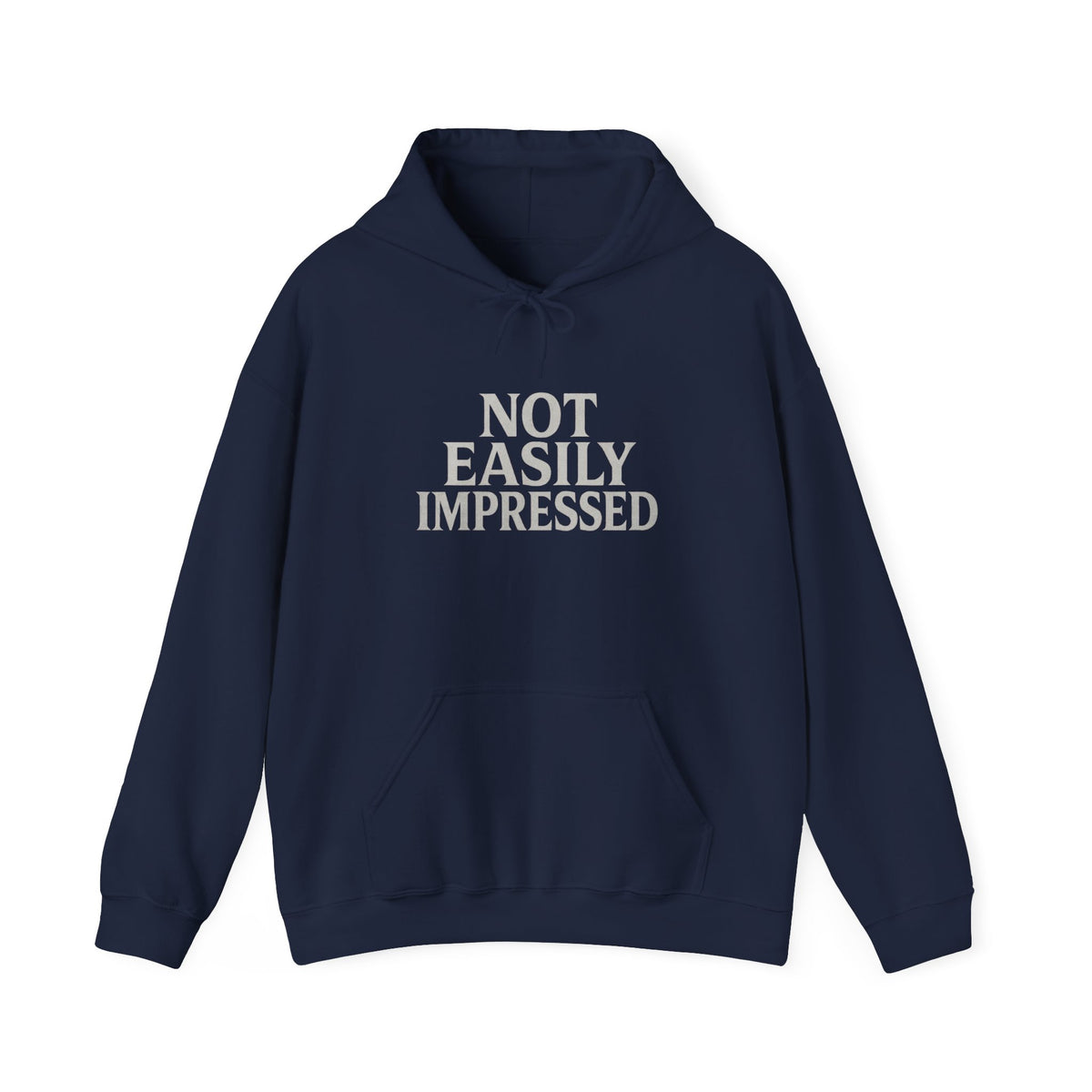 Not Easily Impressed Hoodie — Minimalist Sarcastic Statement Pullover