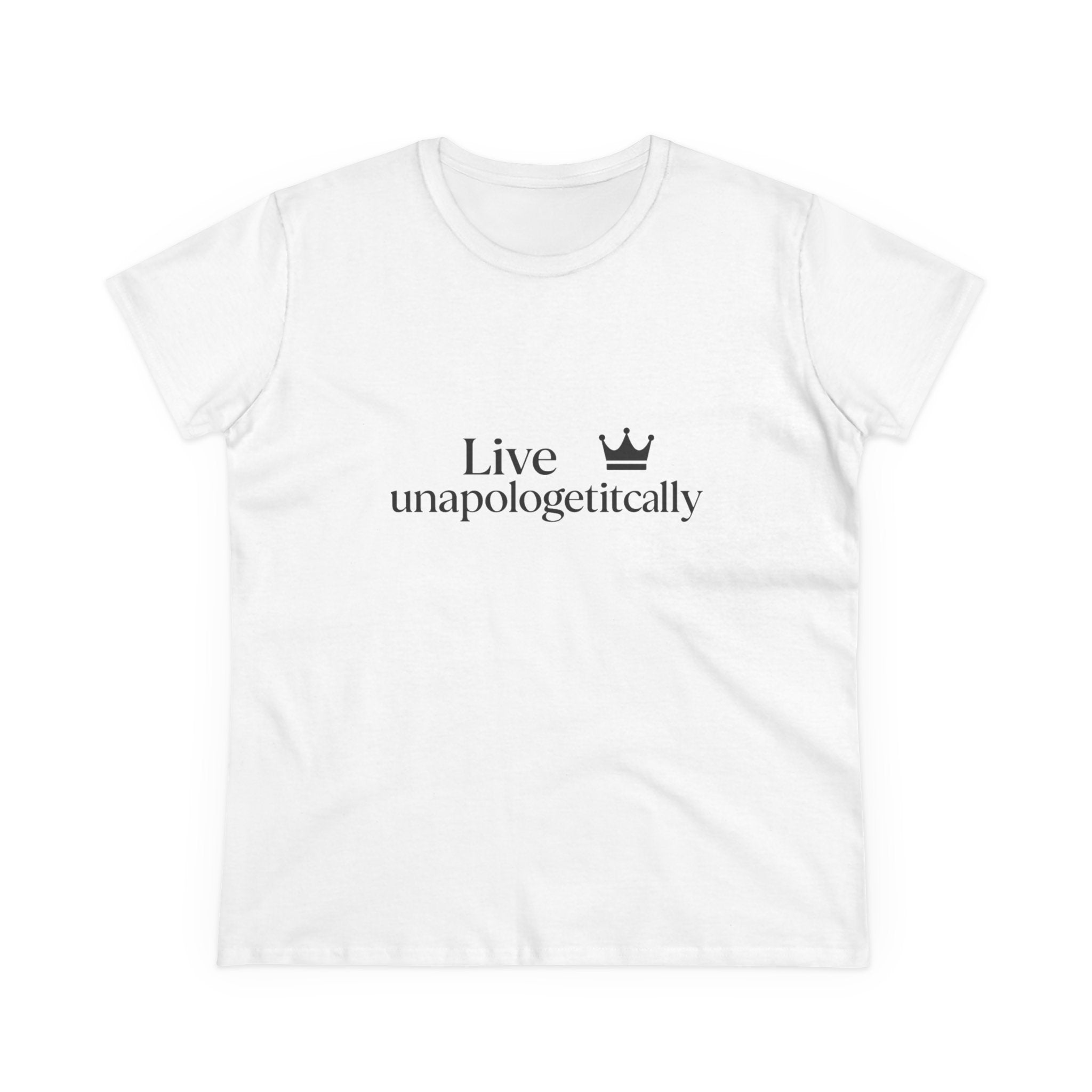 Live unapologetically crown Tee | Inspirational slogan t-shirt