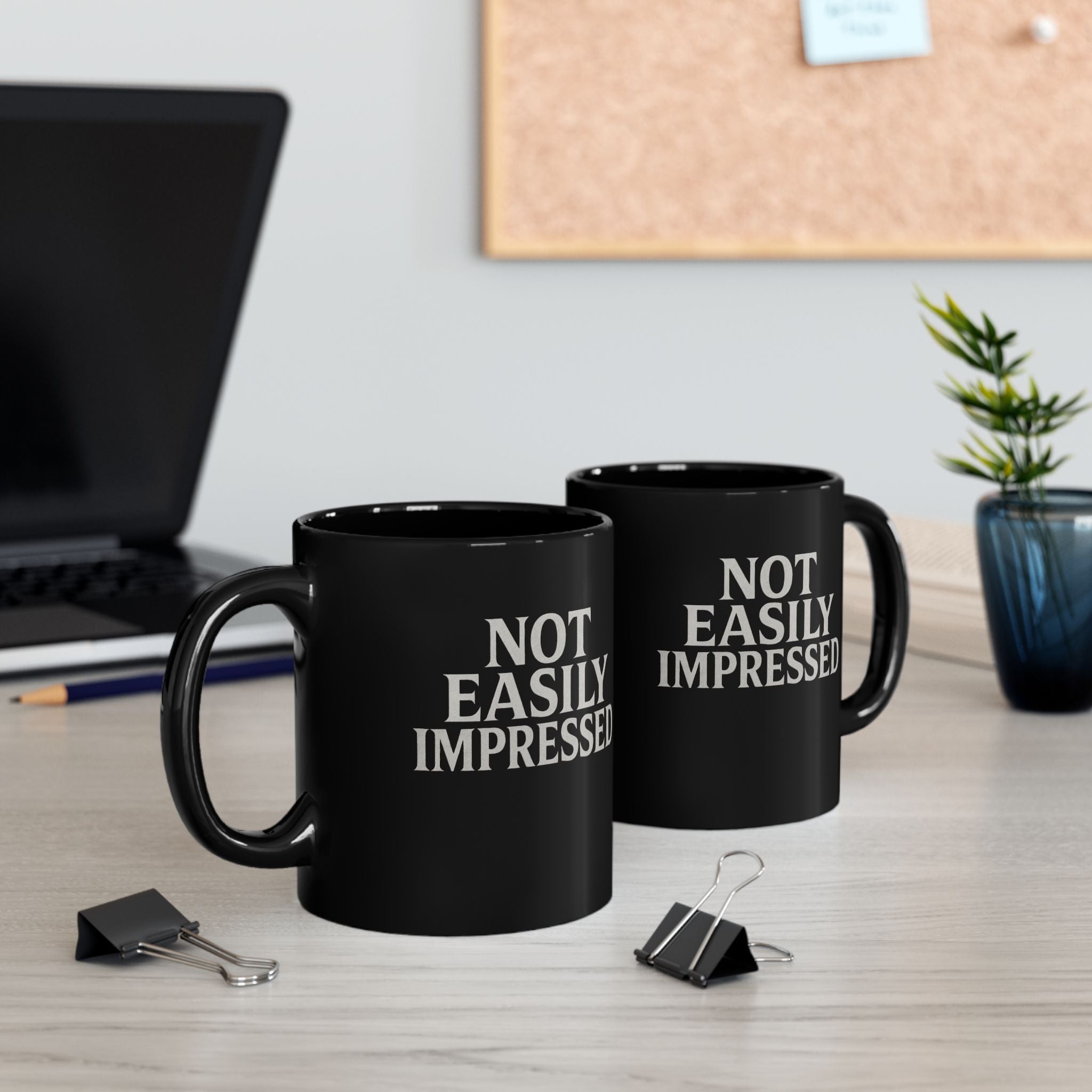 Not Easily Impressed Black Mug — Funny Sarcastic Coffee Cup (11oz & 15oz)