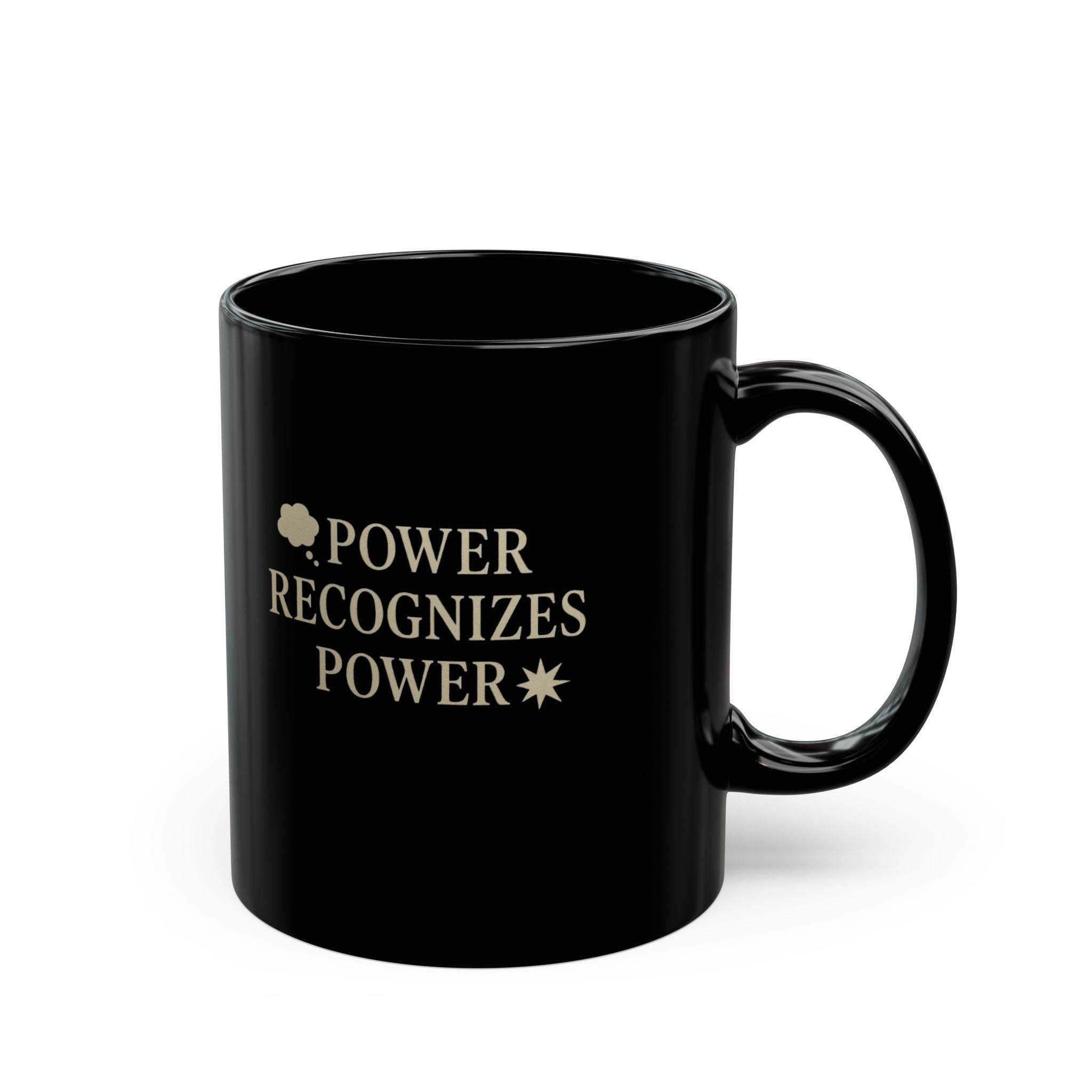 Power Recognizes Power Black Coffee Mug — Motivational 11oz/15oz Ceramic