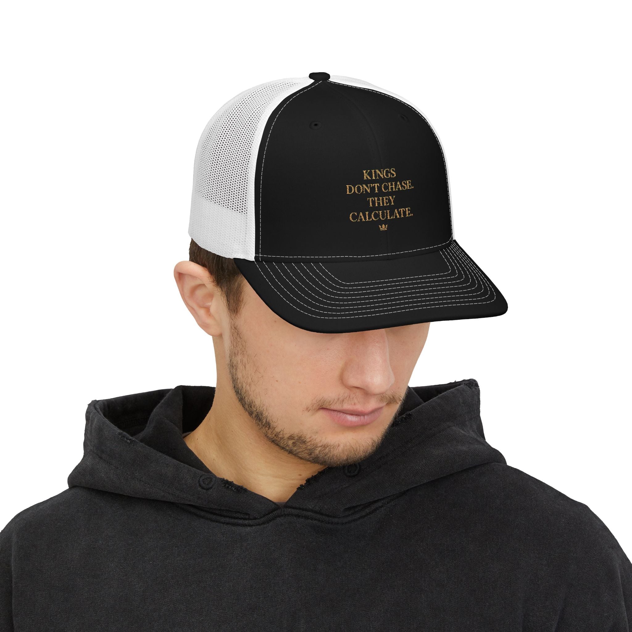 Embroidered Trucker Cap — “Kings Don’t Chase. They Calculate.”