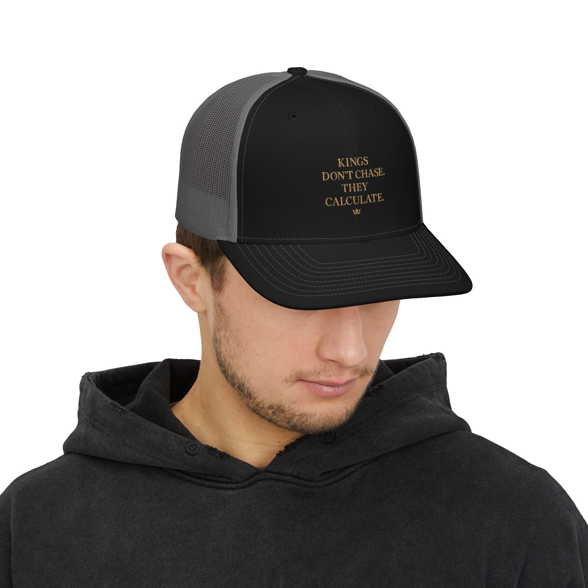 Embroidered Trucker Cap — “Kings Don’t Chase. They Calculate.”